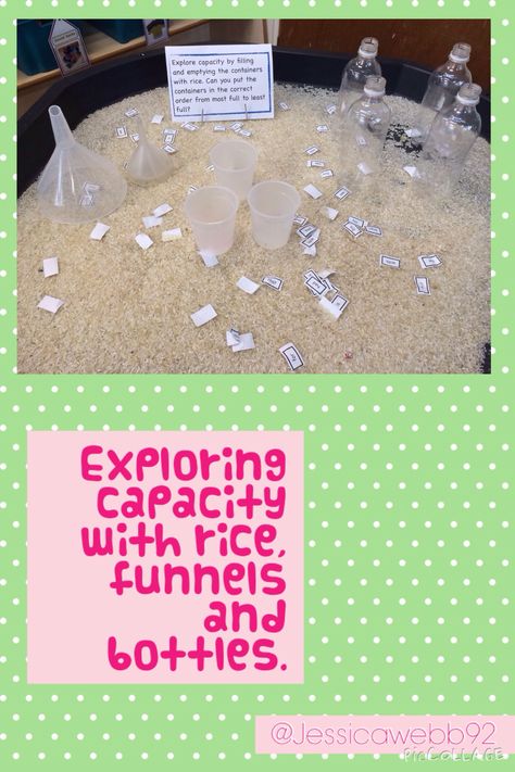 Exploring capacity with rice, bottles and funnels. EYFS Rice Activities Eyfs, Eyfs Measure, Capacity Activities Eyfs, Capacity Eyfs Activities, Measuring Eyfs, Eyfs Capacity, Shape Space And Measure Eyfs Activities, Water Continuous Provision, Capacity Maths