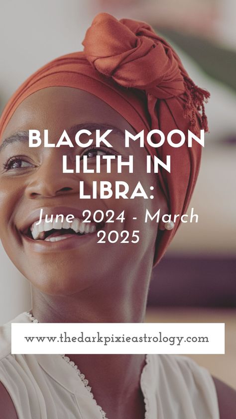 Black Moon Lilith in Libra: June 2024 - March 2025 - The Dark Pixie Astrology Lilith Astrology, Libra Dates, Saturn In Pisces, Pluto In Aquarius, Dark Pixie, Black Moon Lilith, Moon Orbit, Planet Sun, Astrology Libra