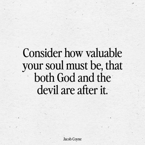 Jacob Coyne on Instagram: "God is after your heart, will you let him in? Quote on slide one by the Charles Spurgeon - “consider how precious your soul must be, that both God and the devil are after it.” #christianliving #god #christian #motivationalquotes #bookquotes #explore #jesus" God On Love, Motivation For Him Quotes, Consider How Precious A Soul Must Be, Gods Quotes Inspirational, Loving God Quotes, Him Quotes Deep, God Saved Me Quotes, Quotes About The Devil, Inspirational Quotes God Encouragement