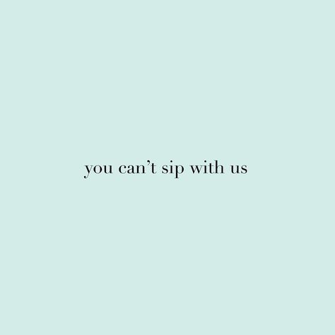 "You can't sip with us." Beverage/drink/water/aqua/aquaholic/alcohol/coffee/breakfast/lunch/dinner/college/Ocean/sea/waves/salt/sand/beach/summer/hair/chill/fun/good vibes/relax/vacation/Instagram Silly sippers 4lyfe Coffee Lyrics, Clever Captions For Instagram, Clever Captions, Ig Captions, Caption Quotes, Foto Poses, Sassy Quotes, Les Sentiments, Queen Quotes