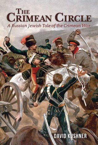 The Crimean Circle: A Russian Jewish Tale of the Crimean War by David  Kushner Battle Of Balaclava, Military Records, Sir William, Historical Novels, Napoleonic Wars, Military Art, British Army, Military History, World History