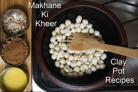 Satwik Food - Makhana Kheer in Clay Pot Satwik Food, Clay Pot Recipes, Makhana Kheer, Navratri Special, Clay Pot, Cooking Videos, Special Recipes, Clay Pots, Quick Recipes