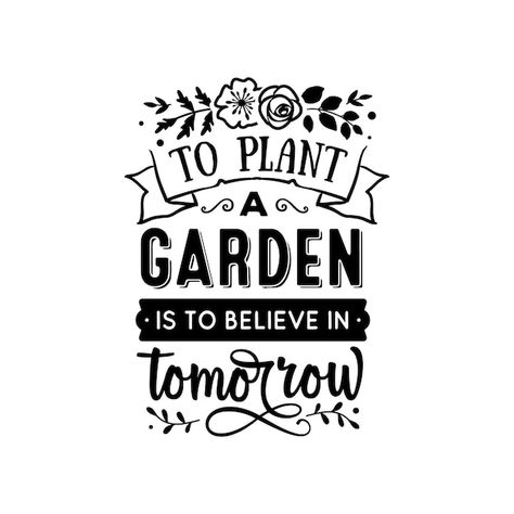 Garden Sayings And Quotes, Hand Drawn Quotes, Drawn Quotes, Tomorrow Quotes, Quotes Illustration, Plant A Garden, Quotes Typography, Vector Quotes, Typography Lettering