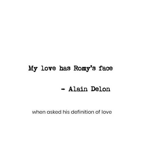 Alain Delon Quotes, Alain Delon And Romy Schneider, Retro Love, Definition Of Love, Romy Schneider, Alain Delon, Love Couple, Love People, Pretty Words