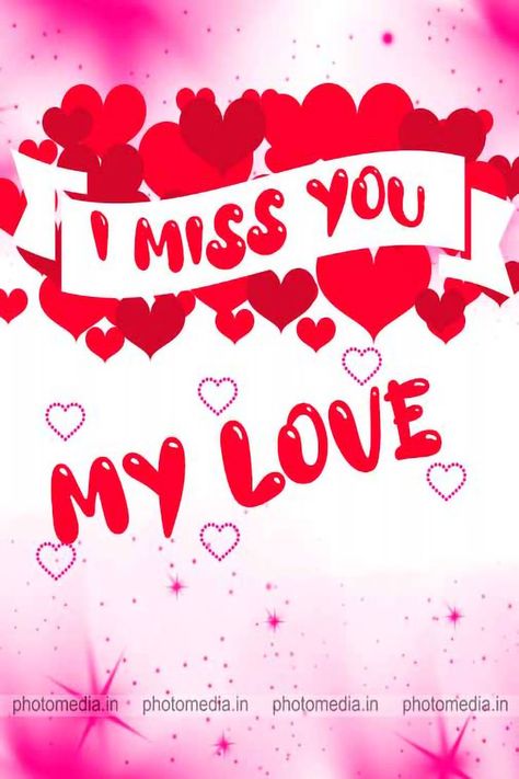 i miss you Miss You Wife, Love Wallpaper For Him, Love You Miss You, I Miss You And I Love You, Miss U Hubby, Miss You So Much, Miss You My Love, I Love You Images Cute, I Miss You My Love