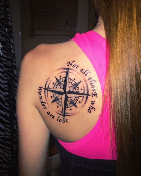 Not All Those Who Wander Are Lost, Not All Those Who Wander Are Lost Tattoo, Compass Tattoo Design Woman, Not All Who Wander Are Lost Tattoo, Tattoo Compass Rose, Compass Tattoo Ideas, Lost Tattoo, Compass Tattoo Design, All Who Wander