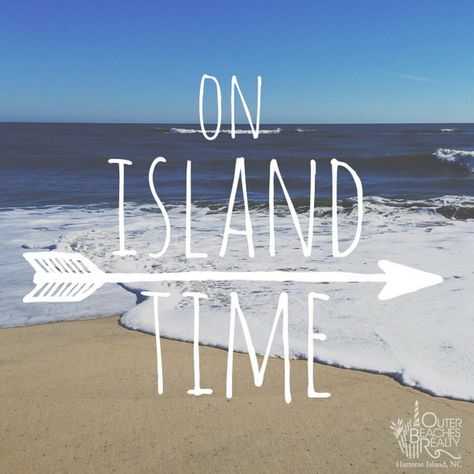 Island Time Quotes, Islander Quotes, Island Life Quotes, Blue Color Quotes, Hatteras Island Nc, Hawaiian Quotes, Painted Motorcycle, Summer Beach Quotes, Island Quotes