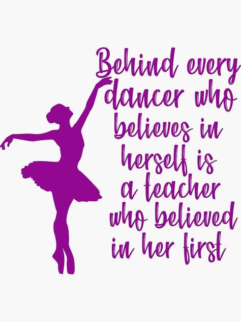 Ballet Teacher Quotes, Dance Teacher Quotes, Dancer Quotes, Ballet Teacher, Dance Teacher Gifts, Teacher Stickers, Dance Quotes, Dance Teacher, Teacher Quotes