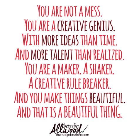 Creative Mess MagicBrush Get It Together, Love Decor, Creative Person, Creative Genius, Artist Quotes, Creativity Quotes, Awesome Quotes, Words Worth, Mind You