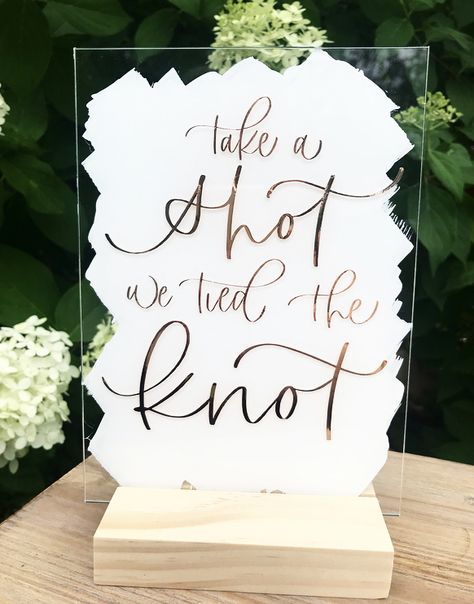 Take A Shot We Tied The Knot Table, We Tied The Knot Take A Shot Sign, Take A Shot We Tied The Knot, We Tied The Knot, Tie The Knot Wedding, November Wedding, Custom Calligraphy, Acrylic Board, Tying The Knot