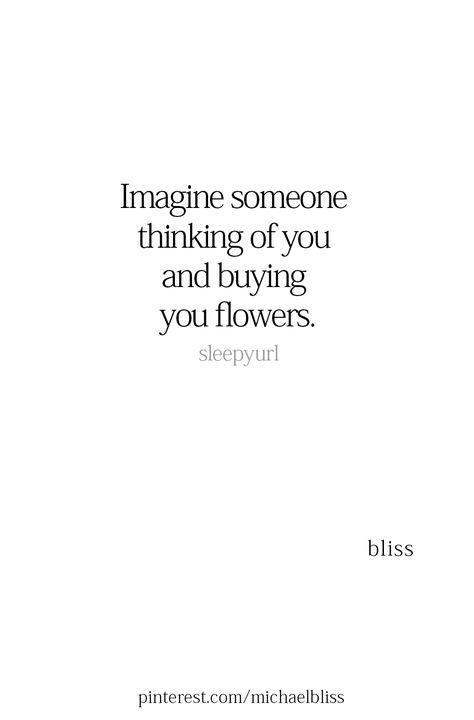 Someone Thinking, Flower Quotes Love, Deserve Better Quotes, Giving Quotes, Michael Bliss, Charming Quotes, Flowers Quotes, Thinking Of Someone, Romance Quotes