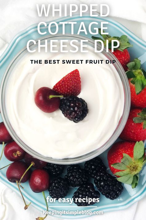 Cottage Cheese Sweet Dip, Fruit Dip With Cottage Cheese, Cottage Cheese Dessert Dip, Best Ways To Eat Cottage Cheese, Whipped Cottage Cheese Dip Recipes, Sweet Cottage Cheese Dip, Cottage Cheese And Hot Honey, Cottage Cheese Dip Sweet, Cottage Cheese And Blueberries