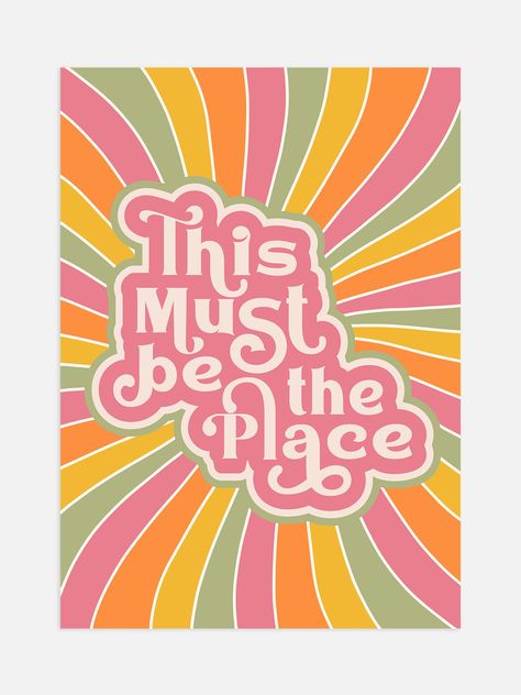 This Must Be The Place poster in a retro design. Perfect for adding a splash of colour to your walls. Printed on high quality matte art paper with archival inks. Colourful Typography Poster, 70s Signage, 60s Poster Design, This Must Be The Place, Painting Poster Design, Groovy Classroom, Place Poster, Retro Colours, Laptop Case Stickers