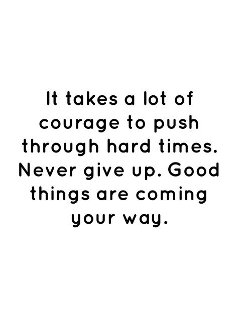 Through Good Times And Bad Quotes, Uplifting Quotes For Hard Times For Men, Push Through Quotes, Hard Things Quotes, Getting Stronger Quotes, Motivation Jar, Stronger Quotes, Life Struggle Quotes, Quotes For Hard Times