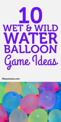 10 Wet & Wild Water Balloon Game Ideas Water Balloon Games, Wild Water, Balloon Games, Water Games For Kids, Youth Games, Wild Waters, Wet And Wild, Water Party, Summer Fun List