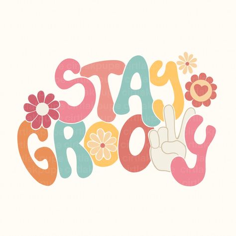 Stay Groovy Svg, 70s Shirt Design, Groovy Shirt Designs, Groovy Aesthetic 70s, Groovy Sayings, Groovy Clipart, Groovy Logo, Hippy Flowers, Groovy Tshirt