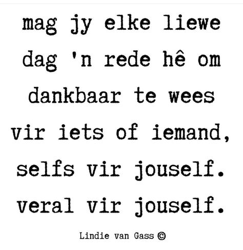 Afrikaans Quotes Inspiration, Kaalwoorde Gedigte, Afrikaanse Woorde, Daughter Love Quotes, Afrikaans Quotes, Happy Minds, Deep Thought Quotes, Scripture Quotes, Quotable Quotes