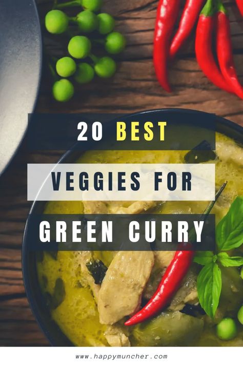 What Vegetables Go with Green Curry? 20 Best Veggies – Happy Muncher Curry Vegetables, Best Veggies, Green Curry Recipes, Broccoli And Cauliflower, Spicy Dishes, Curry Dishes, Thai Dishes, Green Curry, Sugar Snap Peas