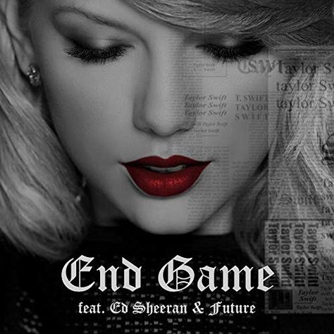 Taylor Swift Feat. Ed Sheeran, Future: End Game (2018) End Game Taylor Swift, Taylor Swift End Game, Demi Selena, Taylor And Selena, Teardrops On My Guitar, Taylor Swift Reputation Era, Reputation Aesthetic, Reputation Taylor Swift, Aesthetic Taylor Swift