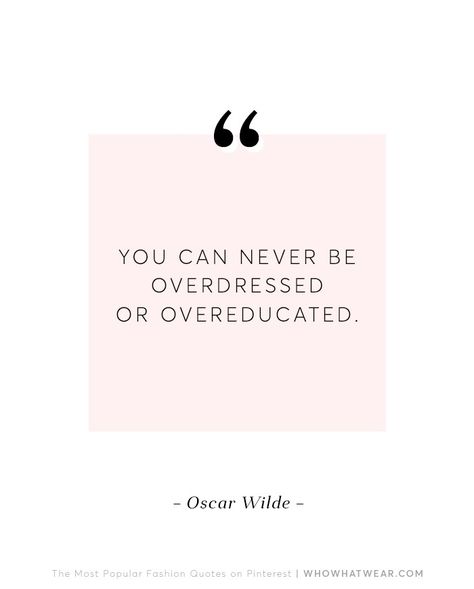 The 10 Most Popular Fashion Quotes on Pinterest via @WhoWhatWearUK Popular Fashion, Oscar Wilde, Beauty Quotes, Fashion Quotes, Who What Wear, Beautiful Quotes, Great Quotes, Beautiful Words, Inspire Me