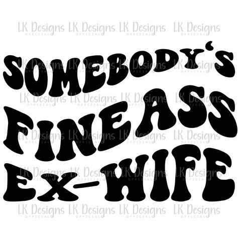 Expensive Life, Svg Popular, Funny Shirt Svg, Wife Svg, Cricut Help, Sarcastic Svg, Scrapbook Materials, Some Body, Svg Downloads