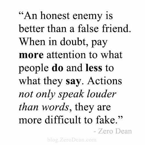 An Honest Enemy is better than a fake friend... Sometimes these are hard lessons for our kids to experience False Friendship, Fake Friend, False Friends, Actions Speak Louder Than Words, Actions Speak Louder, Education Inspiration, A Quote, Lessons Learned, Note To Self