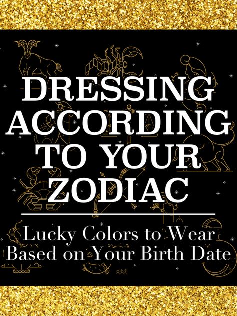 Lucky Colors to wear based on your zodiac sign!!! Find your birth date and see pieces to wear in your lucky color. Lucky Color Of The Year 2024, Gemini Today, Pisces Color, Zodiac Signs Colors, Pieces Zodiac, Lucky Sign, Zodiac Meanings, Capricorn Man, Color Of The Day