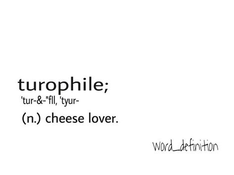 turophile Words Meaning Love, Words Meaning, Words Vocabulary, Word Definition, Unique Words Definitions, Michael Bolton, Uncommon Words, Fina Ord, String Cheese