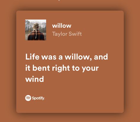 life was a willow and it bent right to your wind Life Was A Willow Taylor Swift, Willow Lyrics, Willow Taylor Swift, Life Was A Willow, Evermore Aesthetic, Evermore Lyrics, Journal Pics, Taylor Core, Swift Quotes