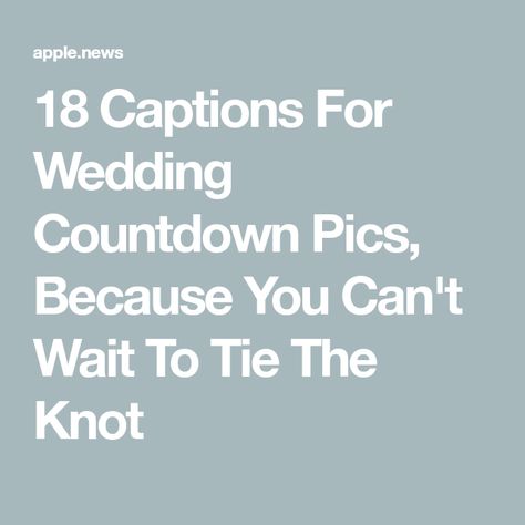 Countdown To Wedding Quotes, 100 Days Until Wedding Quotes, 100 Days Until Wedding, Counting Days Quotes Wedding, Wedding Countdown Captions For Instagram, 2days To Go Countdown, 1 Month To Go Wedding Countdown Quotes, Wedding Countdown Captions, Wedding Countdown Quotes Unique