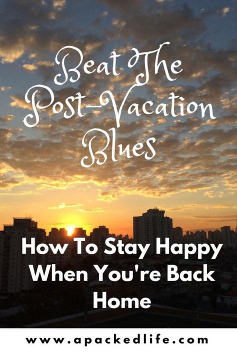 9 Sunny Ways To Beat The Post Vacation Blues - a packed life Post Vacation Blues, Happy Again, Get Happy, Stay Happy, Summer Holidays, Future Travel, Life Blogs, Travel Information, Travel Advice