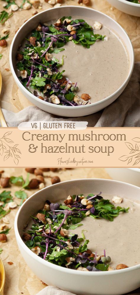 Image showing a pin for the vegan mushroom and hazelnut soup with chestnuts. The pin is showing two pictures pf the soup divided through a beige banner. On the banner is written the name of the soup, that it is vegan and gluten free and the name of the blog in smaller italics underneath the title. The upper image is showing the soup from above. It is in a white bowl and topped with extra crushed hazelnuts, parsley and sprouts. The lower image is showing the soup from the front. Hazelnut Soup, Hazelnut Recipes, Roasted Hazelnuts, Vegan Mushroom, How To Roast Hazelnuts, Creamy Mushrooms, The Soup, French Food, Mushroom Recipes