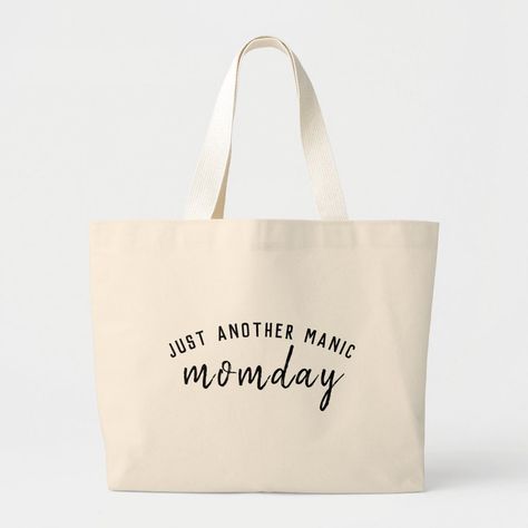 Mom Tote Bag Ideas, Mothers Day Puns, Canvas Bag Design, Manic Monday, Mom Tote Bag, Bag Quotes, Funny Tote Bags, Mom's Birthday, Mom Bags