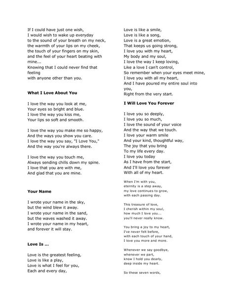 The document is a collection of love poems expressing deep romantic feelings for a partner through beautiful imagery and declarations of eternal love and devotion. The poems explore the many facets of love including physical and emotional intimacy, commitment, joy, and finding completeness and true understanding in a relationship. Recurring themes include loving the small daily moments shared together, the power of a loving gaze and touch, and a pledge to love faithfully forevermore. Deep Romantic, Emotional Intimacy, Romantic Feelings, Daily Moments, Good Morning Love Messages, One Wish, Good Morning Love, In A Relationship, Word Doc