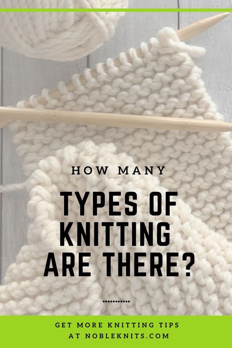 In this knitting tutorial, you'll learn how many types of knitting there are and what are the basic stitches. Become a better knitter with every stitch at NobleKnits.com. Nitting Ideas For Beginners, Teaching Crochet, Types Of Knitting, Types Of Knitting Stitches, Knit Tutorials, Blankets Knitted, Knit Techniques, Knitting 101, Knitted Patterns