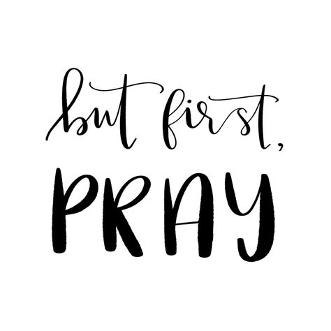 "but first, pray" digital print Vision Board Praying, Pray More, Pray About Everything Wallpaper, Pray Always Wallpaper, But First Pray Wallpaper, But God, Christian Quotes God, Christian Bible Quotes, Inspirational Quotes God