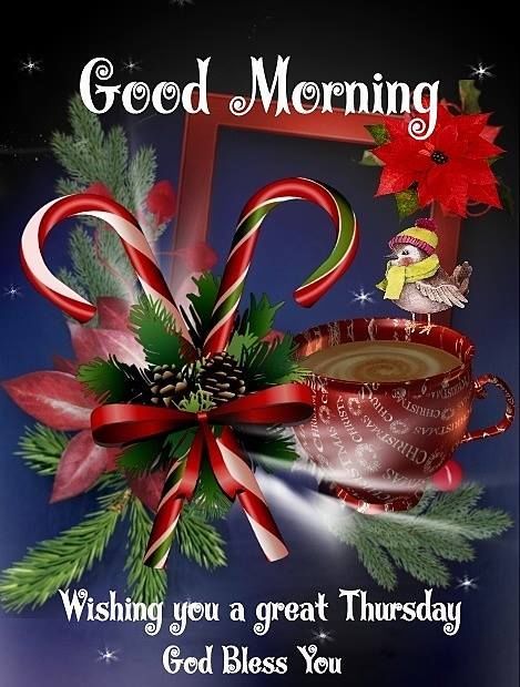 Good Morning Thursday Blessings Friends, Happy Thursday Christmas, Christmas Morning Quotes, Thursday Christmas, Happy Thursday Morning, Morning Sister, Good Morning Christmas, Good Morning Winter, Morning Christmas