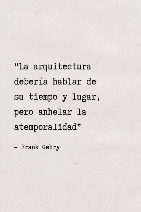 Architecture Life, Frank Gehry, Architecture Office, Architecture, Quotes