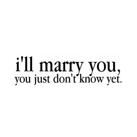 I'm mentally married to you already <3 <3 <3 Just Marry Me Already Quotes, Dandelion Quotes, Love Marriage Quotes, Quote Relationship, Energy Quotes, Soulmate Quotes, Dear Future Husband, Marrying My Best Friend, Dear Future