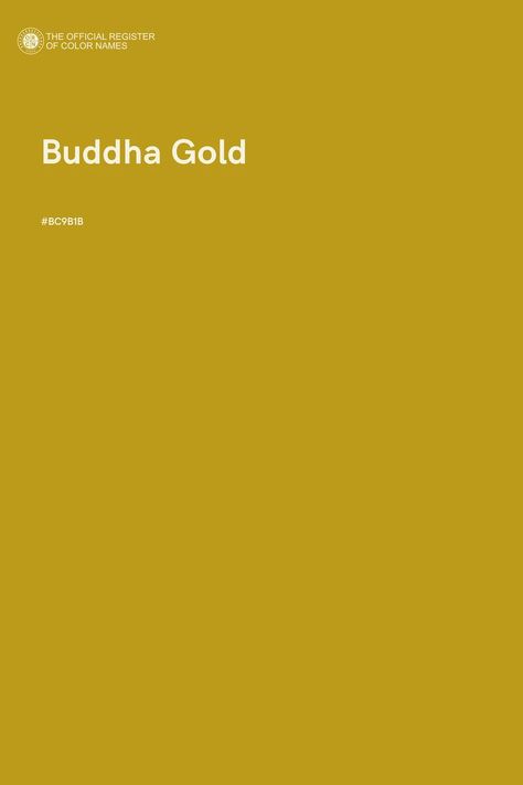 Buddha Gold - Color Name of Hex #BC9B1B Gold Pallet, Buddha Gold, Green Core, Website Color Palette, Palette Design, Color Of The Day, Hex Color Codes, Color Images, Color Palette Design