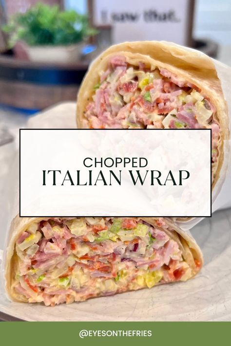 Chopped Italian Wrap – Eyes on the Fries Italian Wraps Recipes Lunches, Italian Grinder Wrap, Grinder Wrap Recipe, Chopped Italian Sandwich Wrap, Chopped Italian Wrap, Italian Wraps Recipes, Grinder Wrap, Italian Wraps, Chopped Italian Sandwich