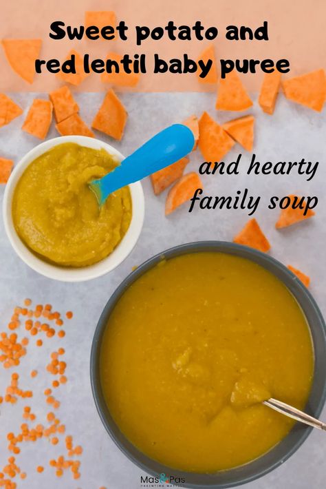 Sweet potato and lentil puree or hearty family soup | Weaning | Mas & Pas Sweet Potato Puree Baby, Lentil Puree, Family Soup, Puree Recipes, Baby Meals, Dried Lentils, Healthy Baby Food, Baby Puree Recipes, Baby Puree