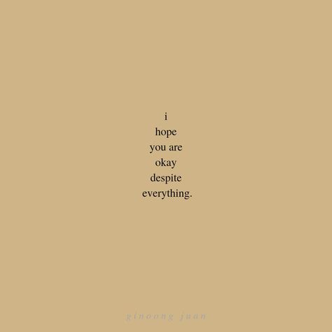 I Hope You're Okay Quotes, Tagalog Motivational Quotes, I Hope You're Okay, Hope You're Okay, Motivational Poems, Motivational Lines, Hinata Shoyo, Tagalog Quotes, Cute Doodle Art