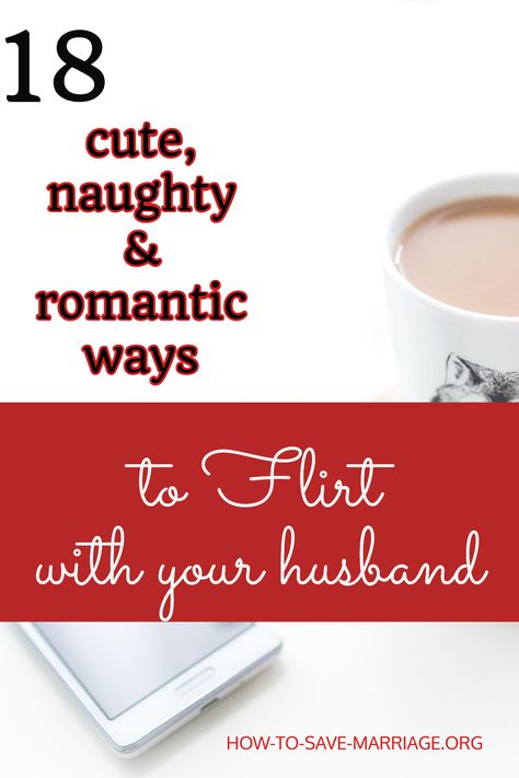 Flirt With Your Husband, Romantic Gestures For Him, Flirting With Your Husband, How To Be Romantic, Ways To Flirt, Troubled Relationship, Saving A Marriage, Save My Marriage, Romantic Gestures