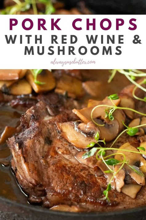 Red Wine Pork Chops, White Wine Pork Chops, Cast Iron Pork Chops, Mushrooms Red Wine, Red Wine Mushrooms, Pork Chops With Mushrooms, Delicious Pork Chops, Baked Stuffed Pork Chops, Wine Mushrooms