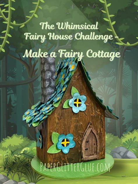 Make a Fairy Cottage for the Whimsical Fairy House Challenge - Paper Glitter Glue Paint A Fairy House, Paper Fairy House, Fairy House Template Free Printable, Fairy House Template, Tiny Paper Houses Diy, Fairies House, Paper House Diy, Fairy House Svg Free, Paper Fairy