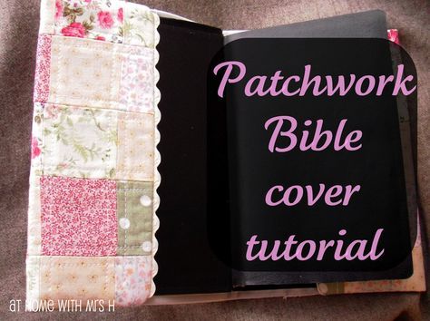 At home with Mrs H: {patchwork Bible cover} Quilt Book Cover, Custom Bible Cover, Bible Cases, Bible Bag, Fabric Book Covers, Book Cover Diy, Custom Bible, Bible Book, Bible Cover