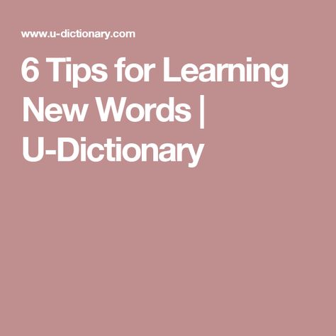 6 Tips for Learning New Words | U-Dictionary List Of Words, Dictionary Words, British Council, Word Nerd, Urban Dictionary, Readers Digest, Word List, New Words, Vocabulary