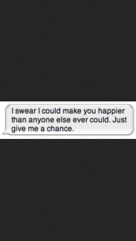 Just give me a chance To My Crush, Give Me A Chance, One More Chance, Slogan Quote, Stop Dreaming, Just Quotes, Think Of Me, My Crush, How I Feel