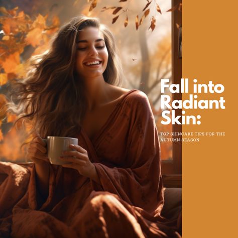 Fall Skincare Guide: Tips for Radiant Skin This Autumn Autumn Complexion, Autumn Skin Care, Fall Skincare Routine, Fall Skincare, Autumn Skin, Skincare Guide, Autumn Skincare, Body Wellness, Skincare Quotes